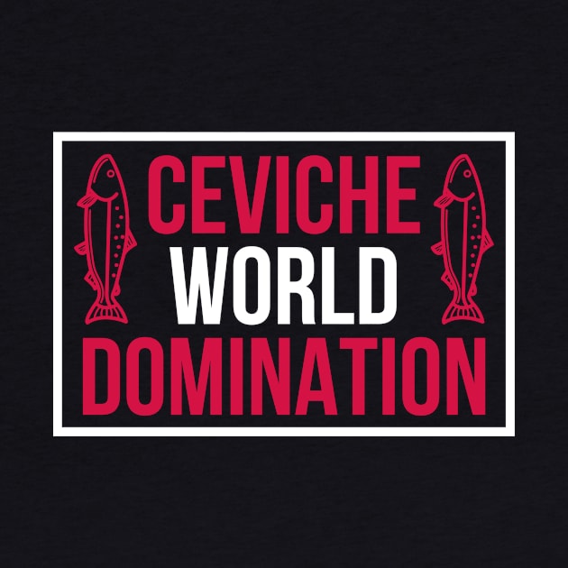 Ceviche world domination Peru by Tecnofa